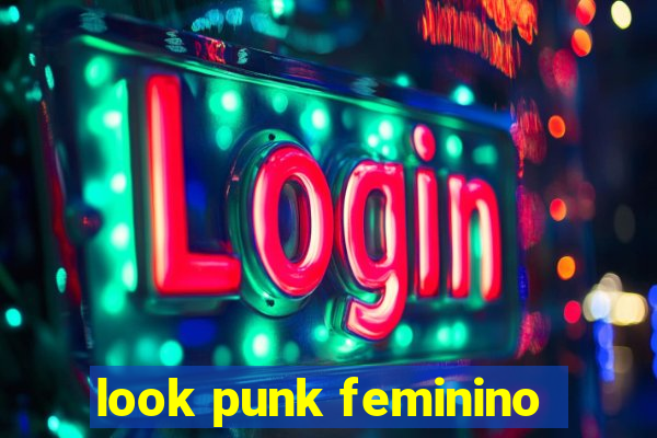 look punk feminino